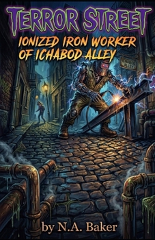 Paperback Ionized Iron Worker of Ichabod Alley Book