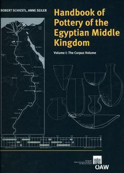 Hardcover Handbook of Pottery of the Egyptian Middle Kingdom: The Corpus Volume and the Regional Volume Book