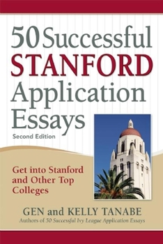 Paperback 50 Successful Stanford Application Essays: Get Into Stanford and Other Top Colleges Book