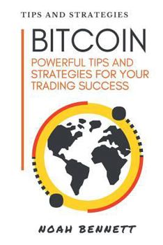 Paperback Bitcoin: Powerful Tips and Strategies for Your Trading Success Book