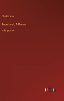 Hardcover Tecumseh; A Drama: in large print Book