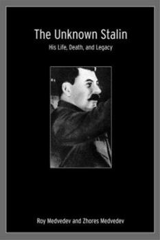 Hardcover The Unknown Stalin: His Life, Death, and Legacy Book
