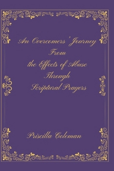 Paperback An Overcomers' Journey From the Effects of Abuse Through Scriptural Prayers Book