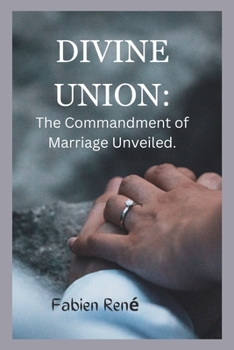 Divine Union: The Commandment of Marriage Unveiled