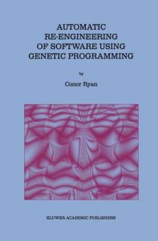 Hardcover Automatic Re-Engineering of Software Using Genetic Programming Book