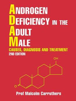 Paperback Androgen Deficiency in the Adult Male: Causes, Diagnosis and Treatment - 2nd Edition Book