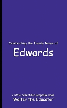 Paperback Celebrating the Family Name of Edwards Book