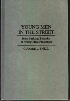 Hardcover Young Men in the Street: Help-Seeking Behavior of Young Male Prostitutes Book