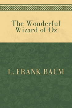 The Wonderful Wizard of Oz by L. Frank Baum: Koenig Classics