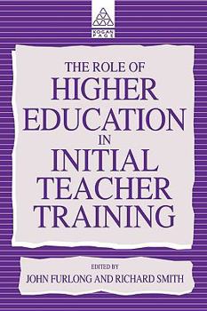 Paperback The Role of Higher Education in Initial Teacher Training Book
