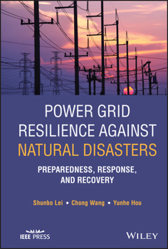 Hardcover Power Grid Resilience Against Natural Disasters: Preparedness, Response, and Recovery Book