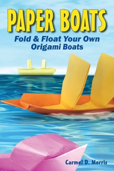 Paperback Paper Boats: Fold & Float Your Own Origami Boats Book