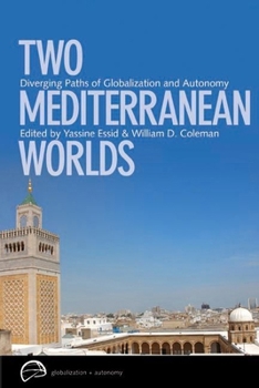 Hardcover Two Mediterranean Worlds: Diverging Paths of Globalization and Autonomy Book