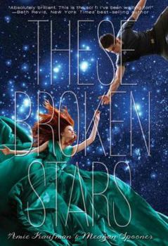 These Broken Stars - Book #1 of the Starbound