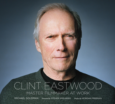 Hardcover Clint Eastwood: Master Filmmaker at Work Book