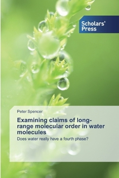 Paperback Examining claims of long-range molecular order in water molecules Book