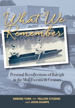 Hardcover What We Remember: Personal Recollections of Raleigh Book