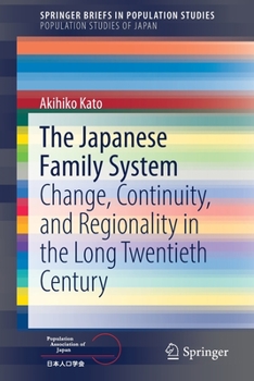 Paperback The Japanese Family System: Change, Continuity, and Regionality in the Long Twentieth Century Book