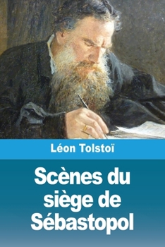 Scènes du siège de Sébastopol (French Edition)