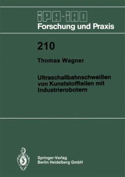 Paperback Ultraschallbahnschweißen Von Kunststoffteilen Mit Industrierobotern [German] Book