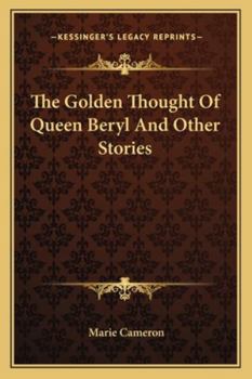 Paperback The Golden Thought Of Queen Beryl And Other Stories Book