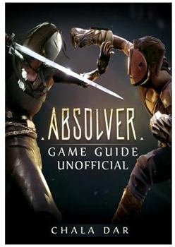 Paperback Absolver Game Guide Unofficial Book