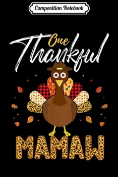 Composition Notebook: One Thankful Mamaw Grandma Turkey Thanksgiving Family gift  Journal/Notebook Blank Lined Ruled 6x9 100 Pages