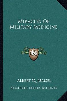 Paperback Miracles Of Military Medicine Book