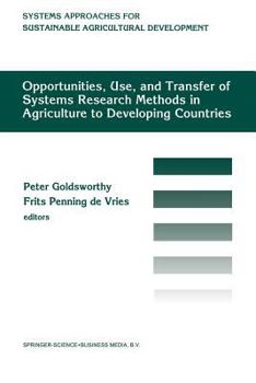Paperback Opportunities, Use, and Transfer of Systems Research Methods in Agriculture to Developing Countries: Proceedings of an International Workshop on Syste Book