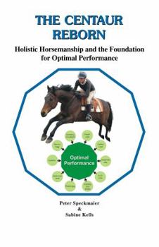 Spiral-bound The Centaur Reborn - Holistic Horsemanship and the Foundation for Optimal Performance Book