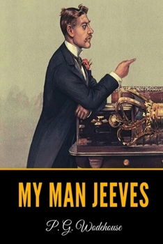 My Man Jeeves - Book #1 of the Jeeves
