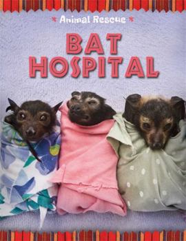 Hardcover Animal Rescue Bat Hospital Book