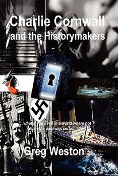 Paperback Charlie Cornwall and the Historymakers Book