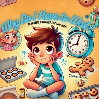 Paperback Why Do I Have To Wait?: Learning Patience The Fun Way Book