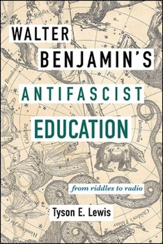 Paperback Walter Benjamin's Antifascist Education: From Riddles to Radio Book