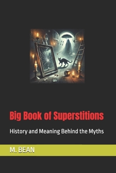 Paperback Big Book of Superstitions: History and Meaning Behind the Myths Book