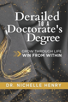 Paperback Derailed to a Doctorate's Degree Book