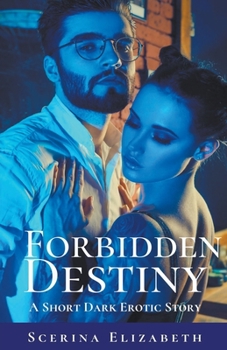 Paperback Forbidden Destiny: A Short Dark Erotic Story Book