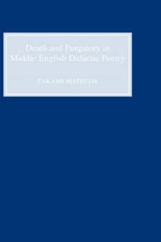 Hardcover Death and Purgatory in Middle English Didactic Poetry Book