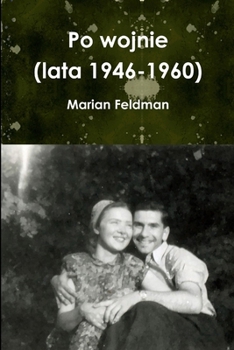 Paperback Po wojnie (lata 1946-1960): c.d. książki "Z Warszawy, przez Luck, Syberię znów do Warszawy" [Polish] Book