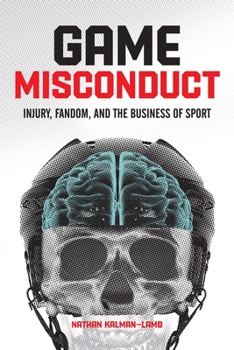 Paperback Game Misconduct: Injury, Fandom, and the Business of Sport Book