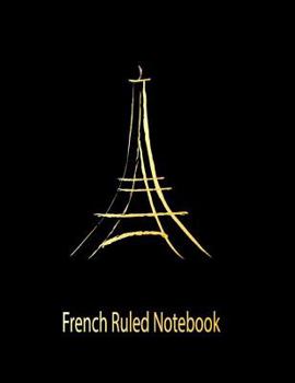 Paperback French Ruled Notebook: French Ruled Paper Seyes Grid Graph Paper French Ruling For Handwriting, Calligraphers, Kids, Student, Teacher. 8.5 x Book