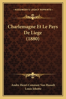 Paperback Charlemagne Et Le Pays De Liege (1880) [French] Book