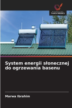 System energii slonecznej do ogrzewania basenu (Polish Edition)