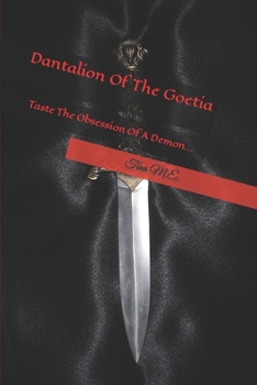 Paperback "Dantalion of the Goetia": The legend is foretold, from the writings of the Ars Goetia, he who bears the name of Dantalion, hath fallen from grac Book