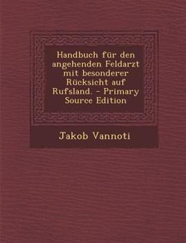 Paperback Handbuch F?r Den Angehenden Feldarzt Mit Besonderer R?cksicht Auf Rufsland. [German] Book