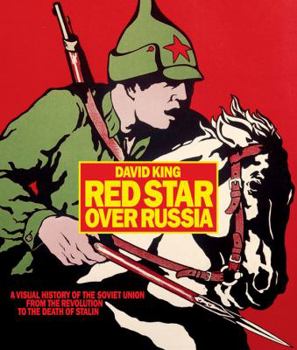 Hardcover Red Star Over Russia: A Visual History of the Soviet Union from the Revolution to the Death of Stalin Book