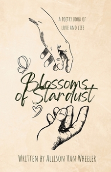 Paperback Blossoms of Stardust: A poem about love and life Book