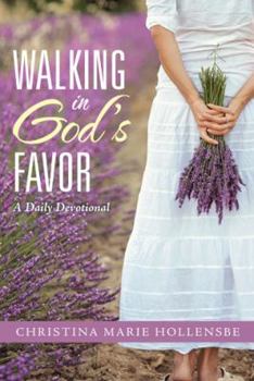 Paperback Walking in God's Favor: A Daily Devotional Book