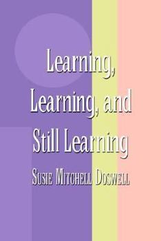 Paperback Learning, Learning, and Still Learning Book